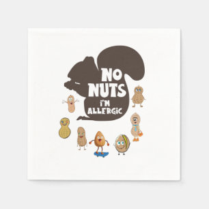 No Nuts I'm Allergic Peanut Allergy Awareness Napkins