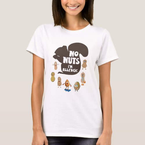 No Nuts Im Allergic Peanut Allergy Awareness T_Shirt
