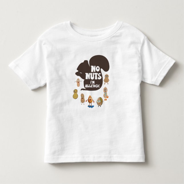 No Nuts I'm Allergic Peanut Allergy Awareness Toddler T-shirt (Front)
