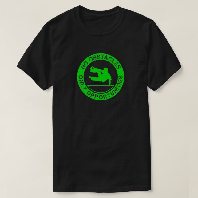 No obstacles only opportunities parkour freerunnin T-Shirt (Design Front)