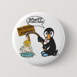 No Octopi Fishing Pinback Button
