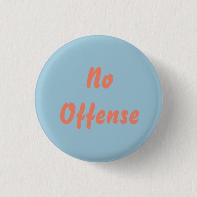 No offense (Dobie Gillis pin) Pinback Button (Front)