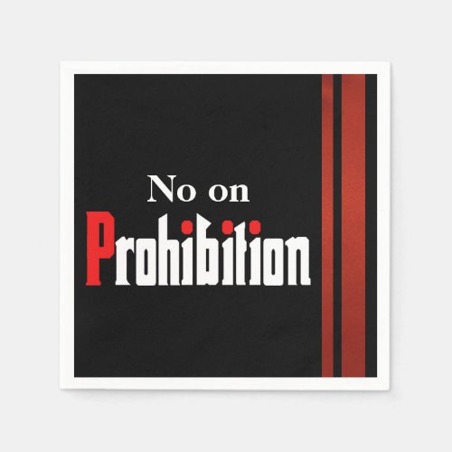 No on Prohibition Paper Napkins