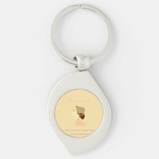 No One Be Can You  Keychain