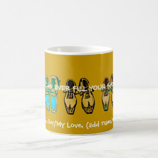 "No One Can Ever Fill Your Shoes, Dad" Mug