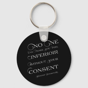 No one can make you feel inferior Womens Rights Keychain