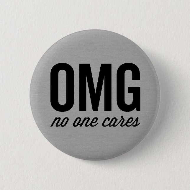 No One Cares Funny Quote Button (Front)