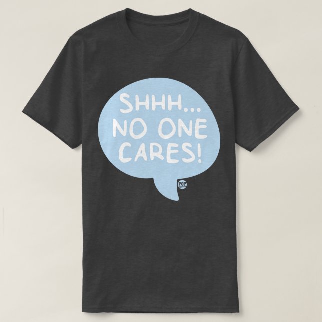 NO ONE CARES T-Shirt (Design Front)