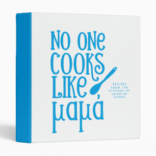 No one cooks like mama Greek mother recipe 3 Ring Binder