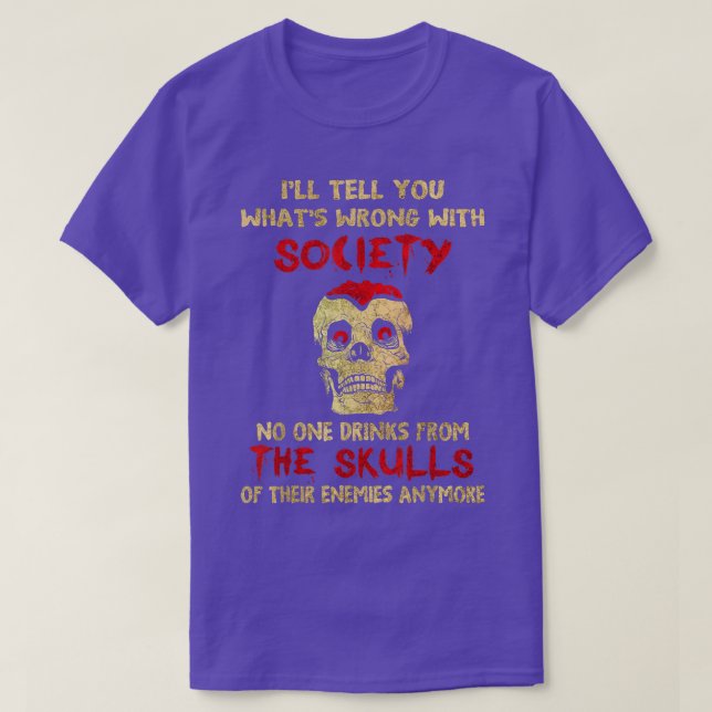 No One Drinks From The Skulls Of Their Enemies Any T-Shirt (Design Front)