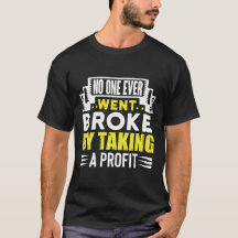 No one ever went broke by taking a profit, money