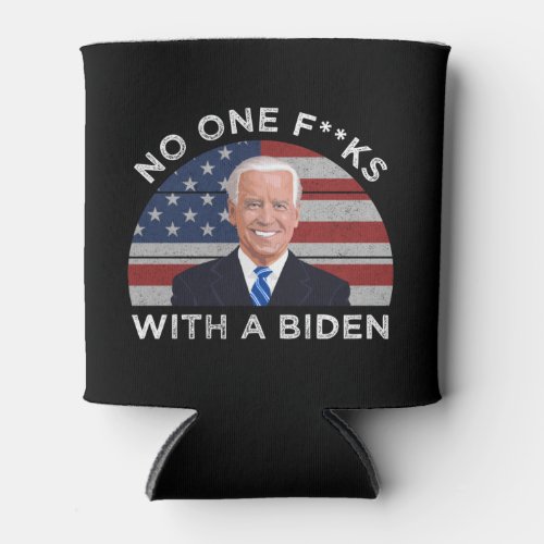 No One Fks With A Biden Can Cooler