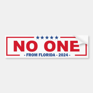 NO ONE FROM FLORIDA 2024 BUMPER STICKER