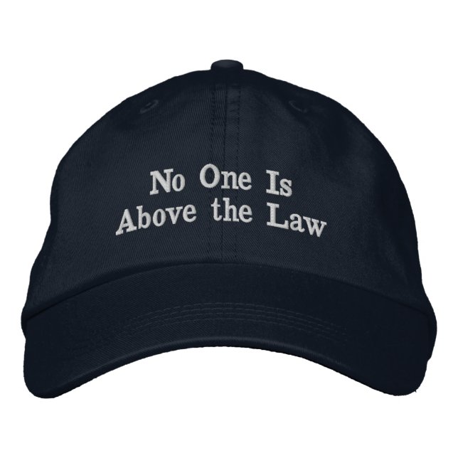 No One Is Above the Law Embroidered Baseball Cap (Front)