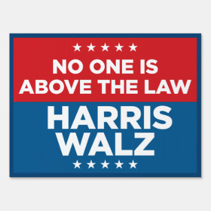 No One is Above the Law - Harris Walz 18x24 yard  Sign