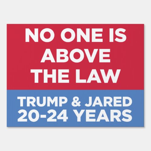 NO ONE IS ABOVE THE LAW yard sign 18 x 24