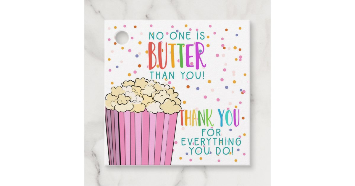 no-one-is-butter-than-you-popcorn-volunteer-favor-tags-zazzle