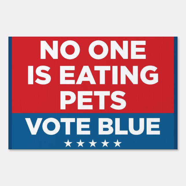 No One is Eating Pets - Vote Blue 24x36 yard sign (Front)