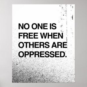 NO ONE IS FREE WHEN OTHERS ARE OPPRESSED.png Poster