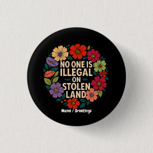 No One Is Illegal on Stolen Land Indigenous Pride Button