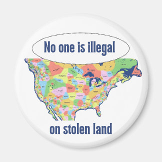 No One is Illegal on Stolen Land -  Magnet