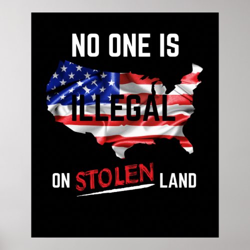 No One Is Illegal On Stolen Land Poster