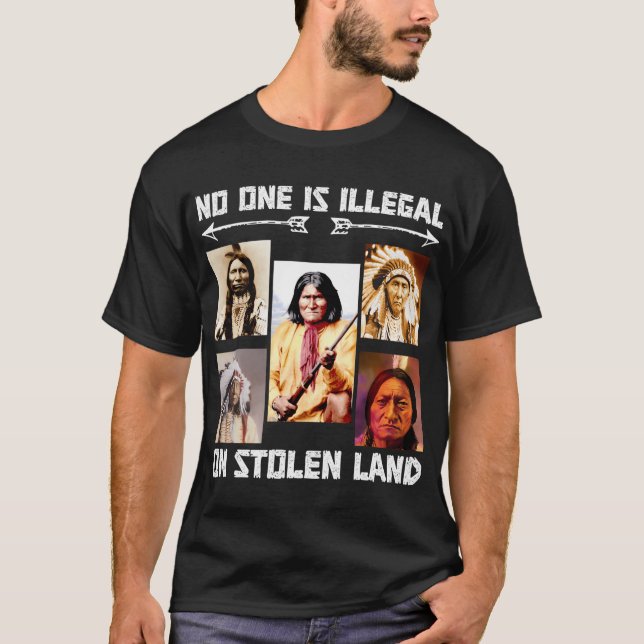 No One Is Illegal On Stolen Land T-Shirt (Front)