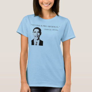 No one is pro-abortion t-shirt