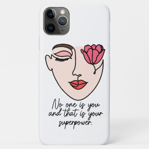 No one is You and that is Your SUPERPOWER Phonecas iPhone 11 Pro Max Case