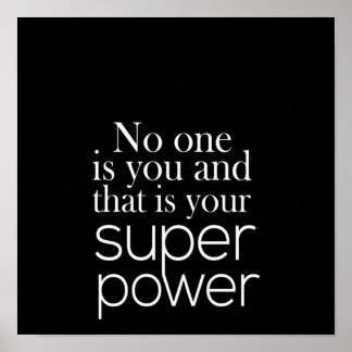 no one is you and that's your superpower poster