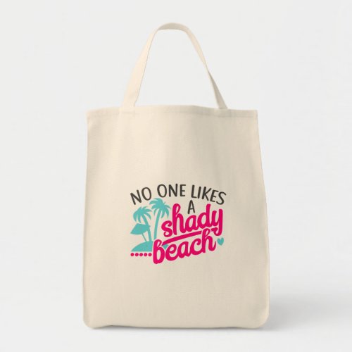 No One Likes A Shady Beach Design Funny Play on Tote Bag