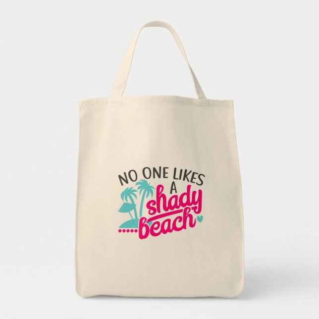No One Likes A Shady Beach Design Funny Play on Tote Bag (Front)