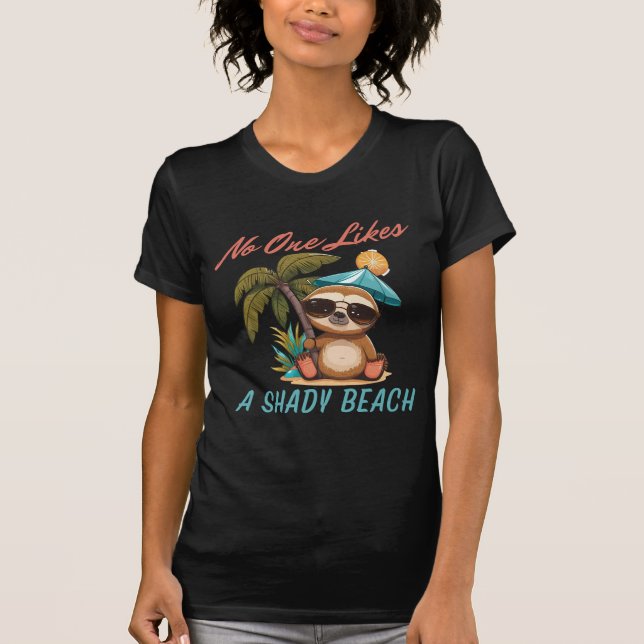 no one likes a shady beach T-Shirt (Front)