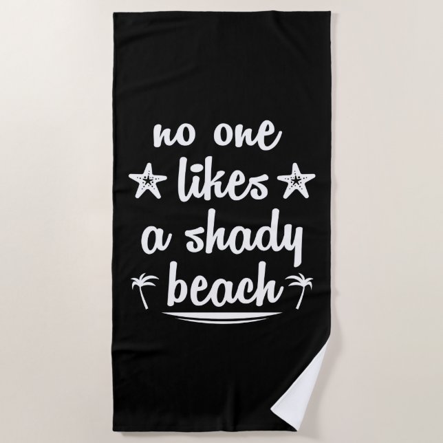No One Likes A Shady Beach Towel (Front)