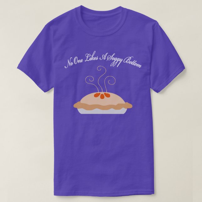 No One Likes A Soggy Bottom British Humor Baker Ba T-Shirt (Design Front)