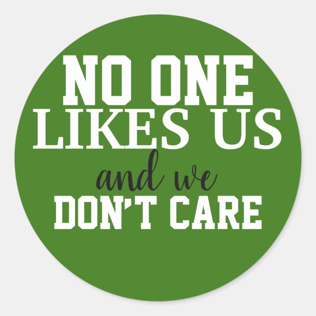 No one likes us and we don’t care philly Sticker (Front)