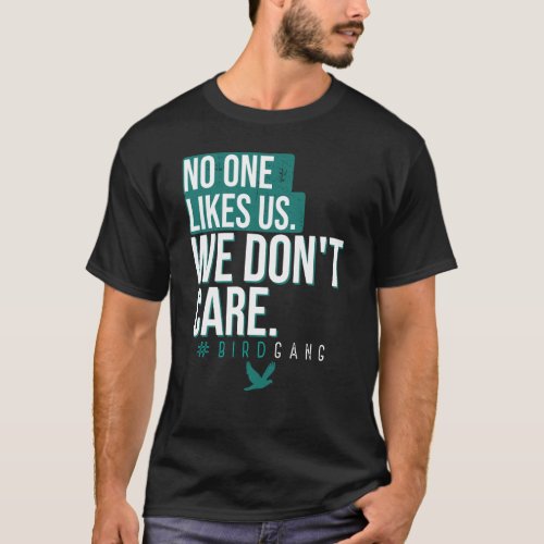 No One Likes Us And We Dont Care Philadelphia Spo T_Shirt