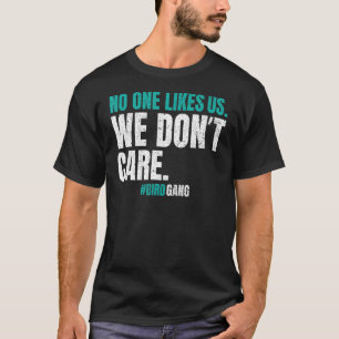 No One Likes Us We Don't Care Philly Motivational  T-Shirt