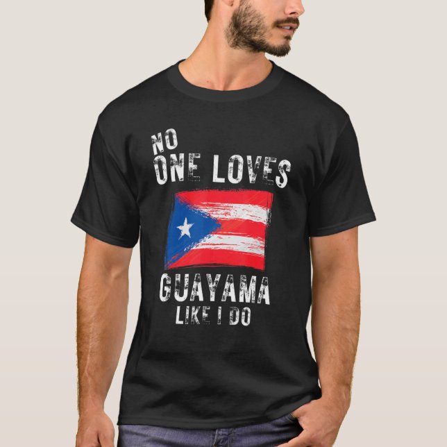 No One Loves Guayama Like I Do Puerto Rico T-Shirt (Front)