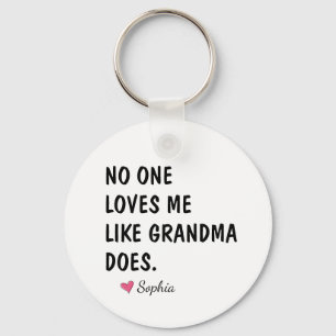 No One Loves Me Like Grandma Does Keychain