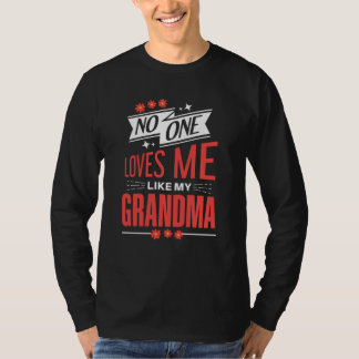 No One Loves Me Like My Grandma Grandmother T-Shirt