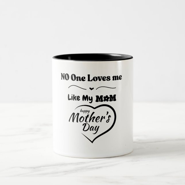 No One Loves Me Like My Mom Mug –Mother’s Day 2025 (Center)