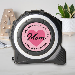 No One Measures Up to You Mom Pink Heart Tape Measure
