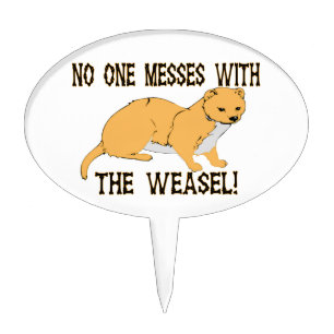 No One Messes With The Weasel Cake Topper