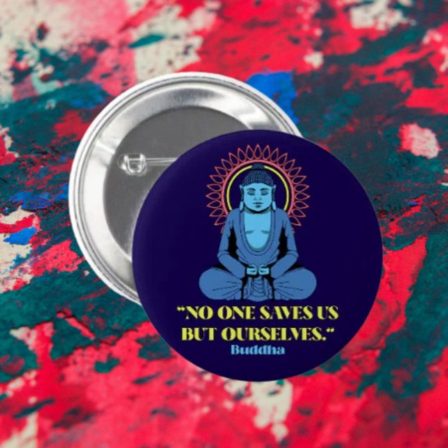 No One Saves Us But Ourselves – Buddha Quote Button (Creator Uploaded)
