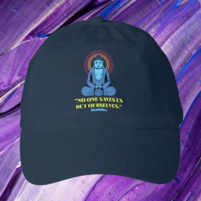 No One Saves Us But Ourselves – Buddha Quote Hat (Creator Uploaded)