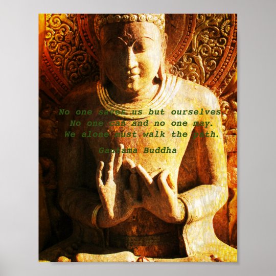 No one saves us but ourselves Buddha Quote Poster | Zazzle.com