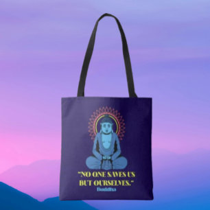 No One Saves Us But Ourselves – Buddha Quote Tote  Bag