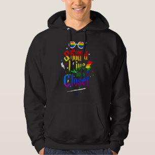 No One Should Live In A Closet Lgbt Gay Pride  Lgb Hoodie
