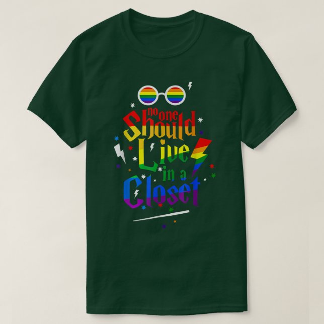 No One Should Live In A Closet LGBT Gay Pride  T-Shirt (Design Front)